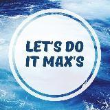 Let's do it Max's ? Видео для Вас