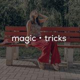 Magic tricks • nastasi.miller