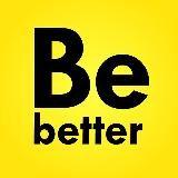 Be better today - be better today